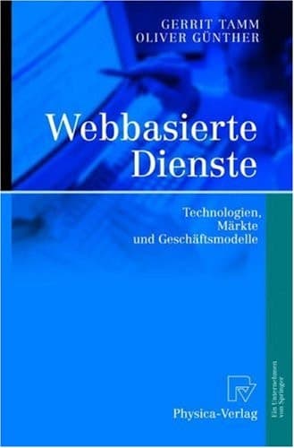 Webbasierte Dienste Technologien, Märkte und Geschäftsmodelle