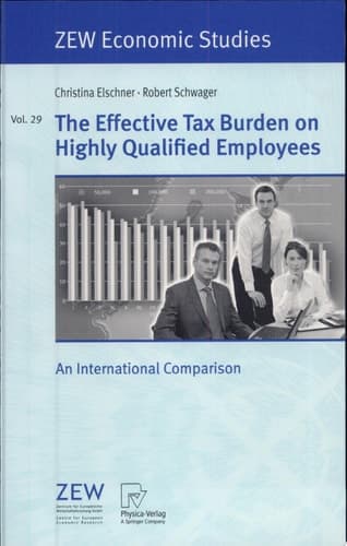 The Effective Tax Burden on Highly Qualified Employees An International Comparison