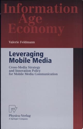 Leveraging Mobile Media Cross-Media Strategy and Innovation Policy for Mobile Media Communication