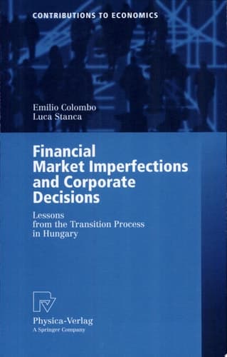 Financial Market Imperfections and Corporate Decisions Lessons from the Transition Process in Hungary