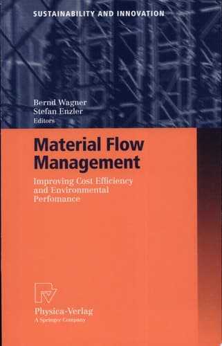 Material Flow Management Improving Cost Efficiency and Environmental Performance