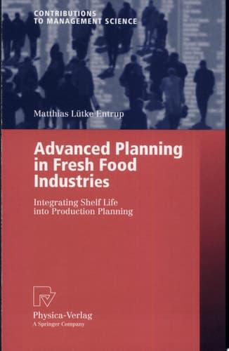 Advanced Planning in Fresh Food Industries Integrating Shelf Life into Production Planning