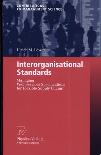 Interorganisational Standards Managing Web Services Specifications for Flexible Supply Chains