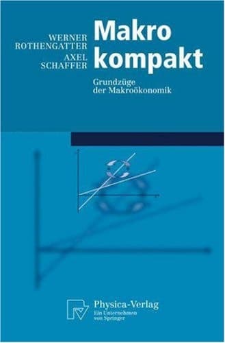 Makro kompakt Grundzüge der Makroökonomik ; mit 13 Tabellen
