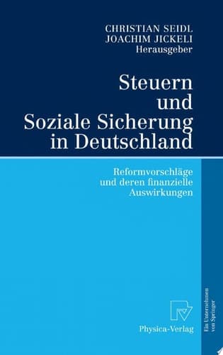 Steuern und Soziale Sicherung in Deutschland Reformvorschläge und deren finanzielle Auswirkungen