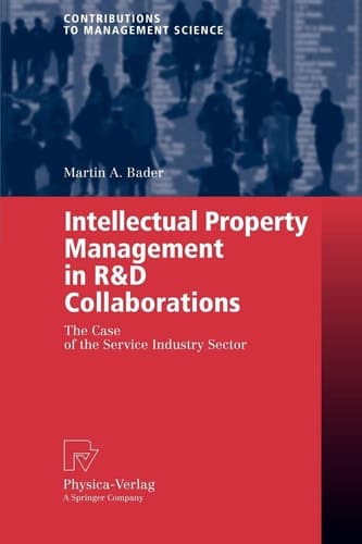Intellectual Property Management in R&D Collaborations The Case of the Service Industry Sector