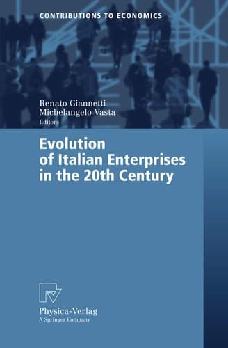 Evolution of Italian Enterprises in the 20th Century (Contributions to Economics)