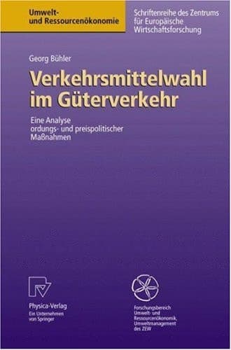 Verkehrsmittelwahl im Güterverkehr Eine Analyse ordnungs- und preispolitischer Maßnahmen