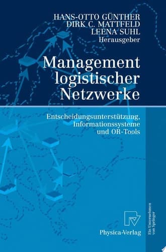 Management logistischer Netzwerke Entscheidungsunterstützung, Informationssysteme und OR-Tools