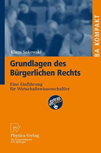 Grundlagen des Bürgerlichen Rechts Eine Einführung für Wirtschaftswissenschaftler