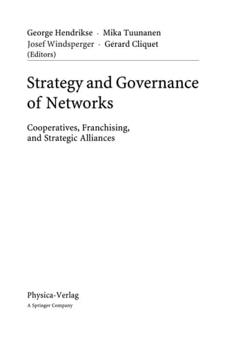Strategy and Governance of Networks Cooperatives, Franchising, and Strategic Alliances