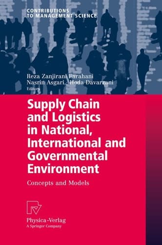 Supply Chain and Logistics in National, International and Governmental Environment Concepts and Models