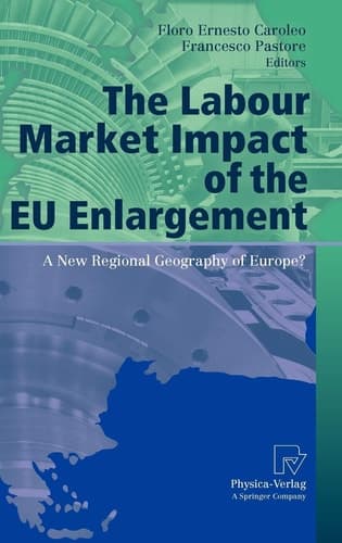 The Labour Market Impact of the EU Enlargement A New Regional Geography of Europe?
