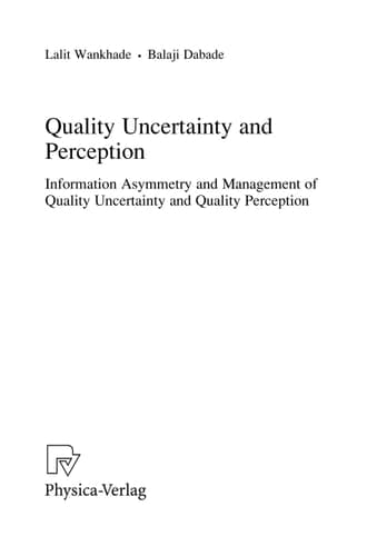 Quality Uncertainty and Perception Information Asymmetry and Management of Quality Uncertainty and Quality Perception