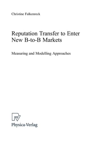 Reputation Transfer to Enter New B-to-B Markets Measuring and Modelling Approaches