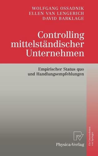 Controlling mittelständischer Unternehmen Empirischer Status quo und Handlungsempfehlungen