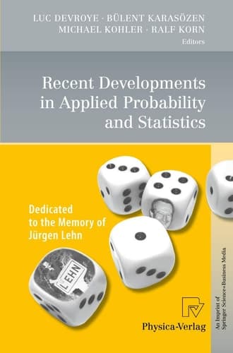 Recent Developments in Applied Probability and Statistics Dedicated to the Memory of Jürgen Lehn