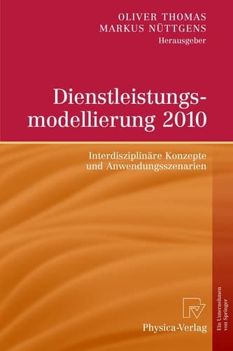 Dienstleistungsmodellierung 2010 Interdisziplinäre Konzepte und Anwendungsszenarien