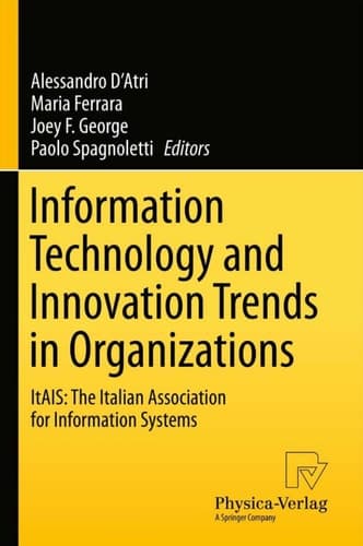 Information Technology and Innovation Trends in Organizations ItAIS: The Italian Association for Information Systems