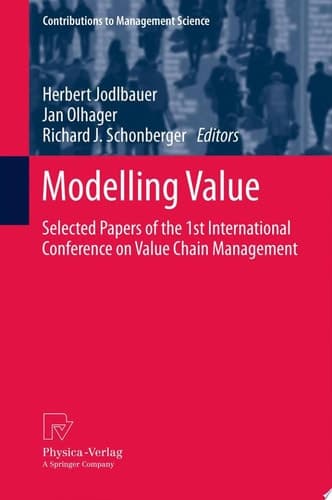 Modelling Value Selected Papers of the 1st International Conference on Value Chain Management