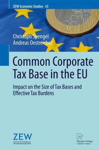 Common Corporate Tax Base in the EU Impact on the Size of Tax Bases and Effective Tax Burdens