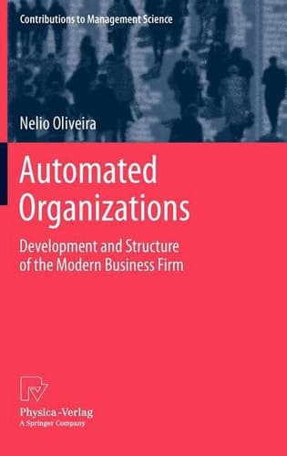 Automated Organizations Development and Structure of the Modern Business Firm