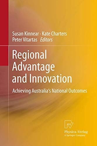 Regional Advantage and Innovation Achieving Australia's National Outcomes