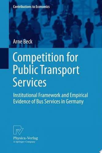 Competition for Public Transport Services Institutional Framework and Empirical Evidence of Bus Services in Germany