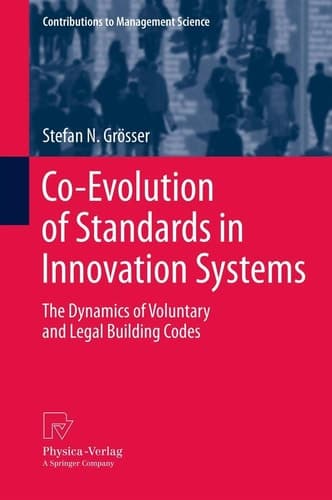 Co-Evolution of Standards in Innovation Systems The Dynamics of Voluntary and Legal Building Codes
