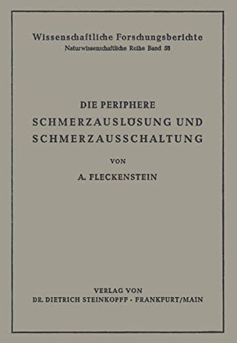 Die Periphere Schmerzauslösung und Schmerzausschaltung: Eine Pharmakologische Analyse der Kausalmechanismen (German Edition)