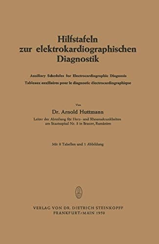 Hilfstafeln zur elektrokardiographischen Diagnostik Auxiliary Schedules for Electrocardiographic Diagnosis Tableaux auxiliaires pour le diagnostic électrocardiographique