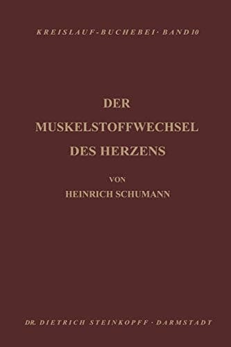 Der Muskelstoffwechsel des Herzens: Seine Physiologie, Pathologie und Klinik (Beiträge zur Kardiologie und Angiologie, 10) (German Edition)