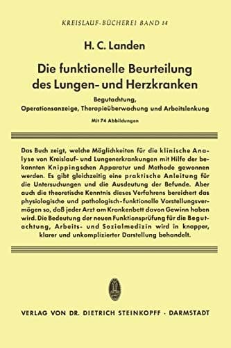 Die Funktionelle Beurteilung des Lungen- und Herzkranken Begutachtung, Operationsanzeige, Therapieüberwachung und Arbeitslenkung
