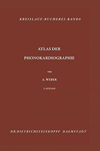 Atlas der Phonokardiographie: Optische und magnetische Niederschrift des Herzschalls (Kreislauf-Bücherei) (German Edition)