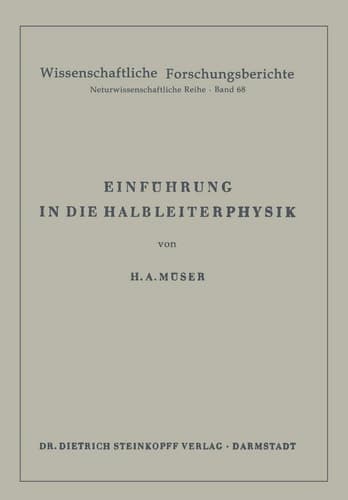 Einführung in die Halbleiterphysik (Wissenschaftliche Forschungsberichte, 68) (German Edition)