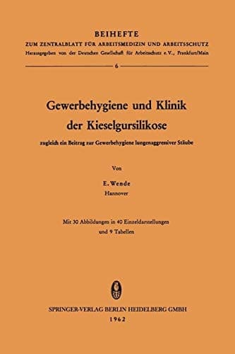 Gewerbehygiene und Klinik der Kieselgursilikose zugleich ein Beitrag zur Gewerbehygiene lungenaggressiver Stäube
