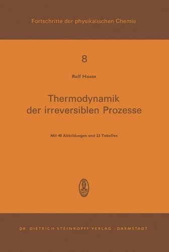 Thermodynamik der Irreversiblen Prozesse (Fortschritte der physikalischen Chemie, 8) (German Edition)