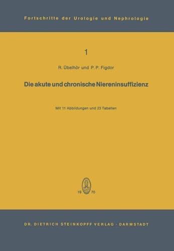 Die akute und chronische Niereninsuffizienz Überarbeitete Vorträge und Diskussionen eines internationalen Symposions an der Urologischen Universitätsklinik Wien