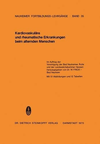 Kardiovaskuläre und rheumatische Erkrankungen beim alternden Menschen 35. Fortbildungslehrgang in Bad Nauheim vom 26.–28. September 1969