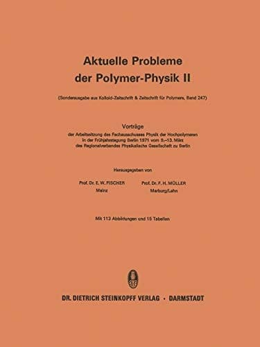 Vorträge der Arbeitssitzung des Fachausschusses Physik der Hochpolymeren in der Frühjahrstagung Berlin 1971 vom 9.–13. März des Regionalverbandes Physikalische Gesellschaft zu Berlin