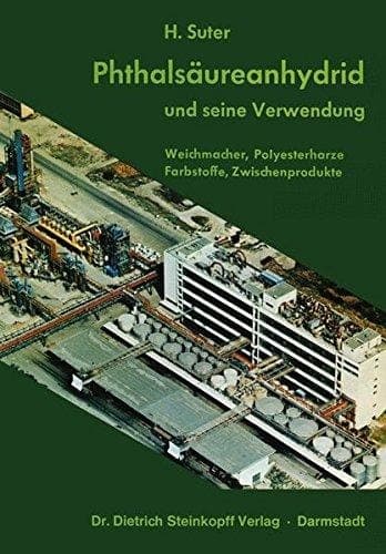 Phthalsäureanhydrid und Seine Verwendung Weichmacher, Polyesterharzer, Farbstoffe, Zwischenprodukte