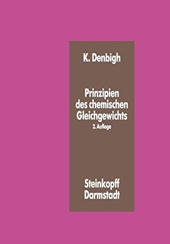 Prinzipien des Chemischen Gleichgewichts Eine Thermodynamik für Chemiker und Chemie-Ingenieure
