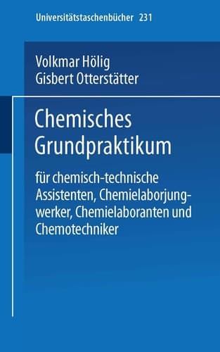 Chemisches Grundpraktikum für chemisch-technische Assistenten, Chemielaborjungwerker, Chemielaboranten und Chemotechniker
