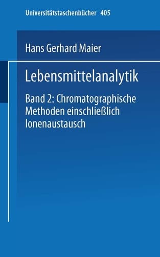 Lebensmittelanalytik Band 2: Chromatographische Methoden einschließlich Ionenaustausch