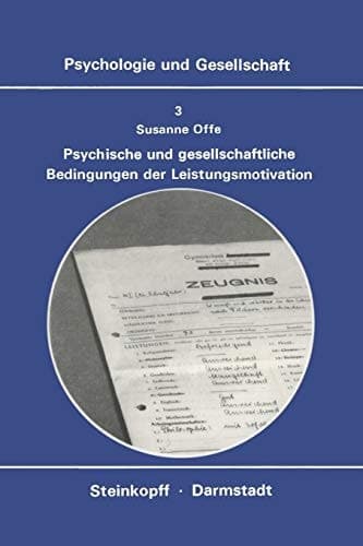 Psychische und Gesellschaftliche Bedingungen der Leistungsmotivation