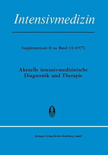 Aktuelle Intensivmedizinische Diagnostik und Therapie