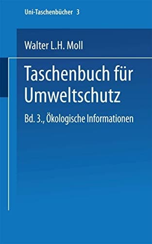 Taschenbuch für Umweltschutz Band III: Ökologische Informationen