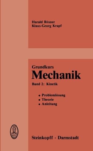 Grundkurs Mechanik Problemlösung, Theorie, Anleitung, Band 2: Kinetik