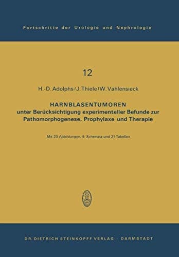 Harnblasentumoren unter Berücksichtigung experimenteller Befunde zur Pathomorphogenese, Prophylaxe und Therapie