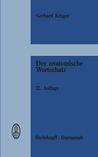 Der anatomische Wortschatz unter Mitberücksichtigung der Histologie und der Embryologie für Studierende, Ärzte und Tierärzte